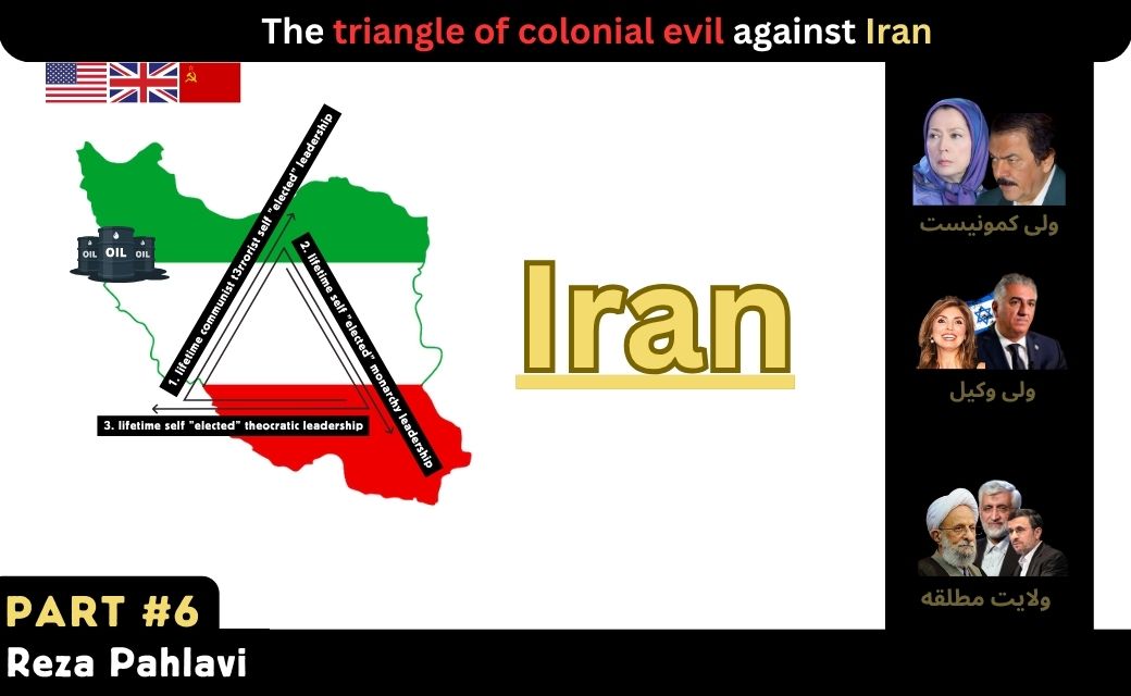 Triangle of colonial evil against Iran (part 6)